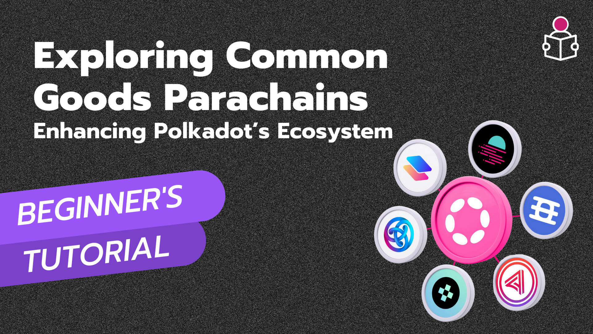 Exploring Common Goods Parachains Enhancing Polkadot’s Ecosystem - Describedot